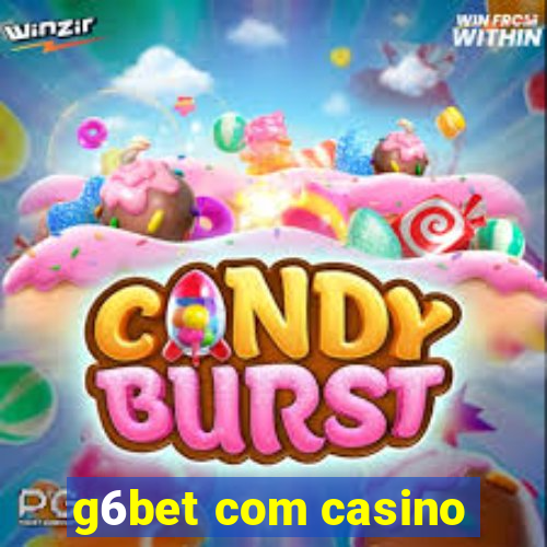 g6bet com casino